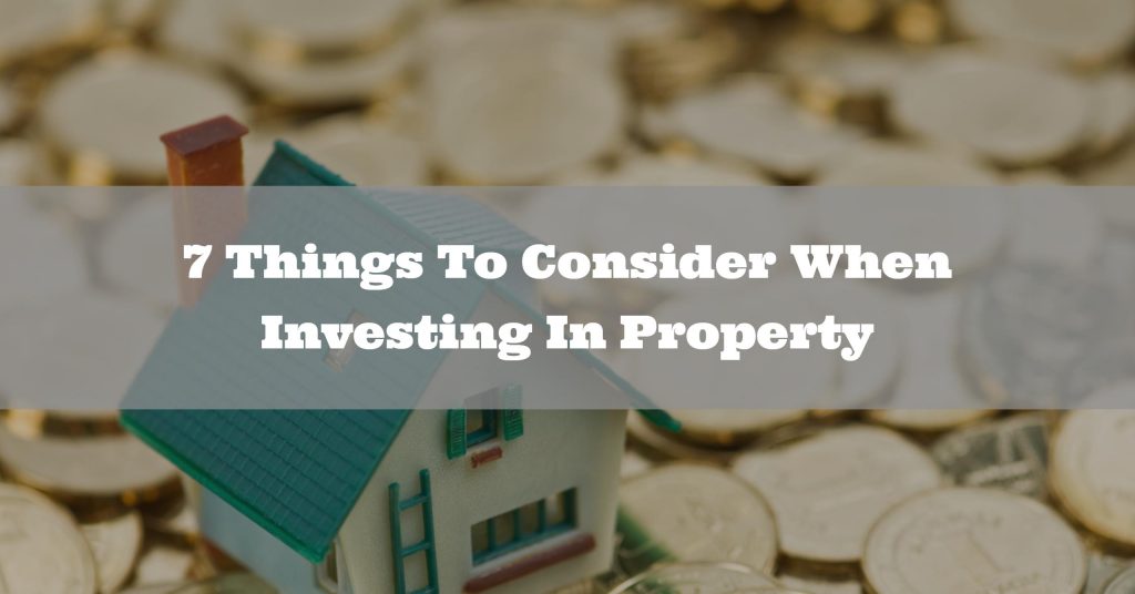 7 things to consider when Investing in property in Australia