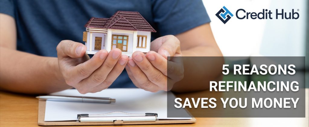5 reasons refinancing saves you money