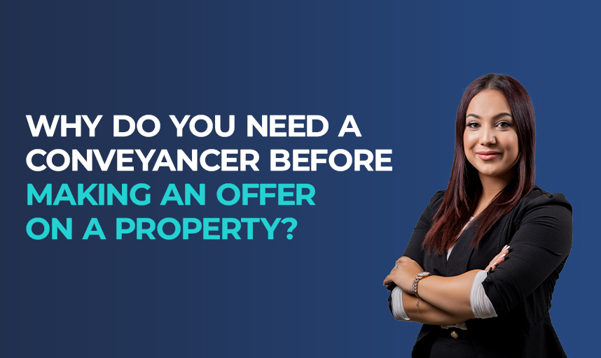 Why Do You Need a Conveyancer Before Making an Offer on a Property?